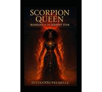 Scorpion Queen Bloodline Of The Serpent Star