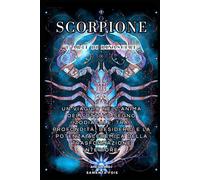 SCORPIONE - “L’Arte di Rinascere” (“I Dodici Volti dello Zodiaco”)