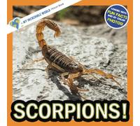 Scorpions!: A My Incredible World Picture Book for Children (My Incredible World: Nature and Animal Picture Books for Children)