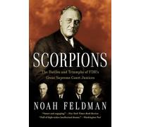 SCORPIONS: The Battles and Triumphs of FDR's Great Supreme Court Justices