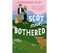 Scot and Bothered: A forced proximity second chance Scottish romance