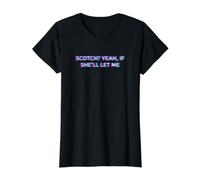 Scotch Yeah If She'll Let Me Drunk Husband Funny Adult Humor Camiseta gráfica económica, Mujer, Negro, XL