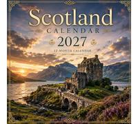 Scotland 2027 Calendar: 12 Months of Castles, Highlands, Lochs, and Stunning Scottish Landscapes