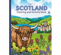 Scotland Activity Adventure Colouring Book for Kids Ages 7-12: Wildlife, Cruise, and Nature Scenes from Scotland: Scottish Puzzles, Crosswords, and ... Explorer’s Global Explorer Activity Books)