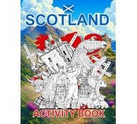 Scotland Activity Book For Kids: Learn about Scotland's History, Landmarks, Culture While Solving Word Puzzles, Mazes, Crosswords, and Coloring Pages ... and Families (World Countries Activity Books)