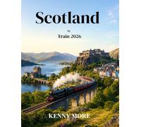 Scotland by Train 2026: A First-Time Traveller’s Guide to Edinburgh, Glasgow, the West Highland Line, Inverness, Mallaig, and Skye Connections