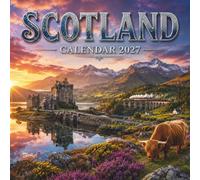 Scotland Calendar 2027: Discover 12 Months of Stunning Photography Featuring the Scottish Highlands, Isle of Skye,