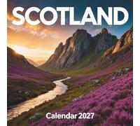 Scotland Calendar 2027: Journey through the rugged Highlands, ancient glens, and breathtaking lochs of the beautiful Scottish landscape