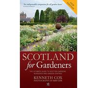 Scotland for Gardeners: The Guide to Scottish Gardens, Nurseries and Garden Centres