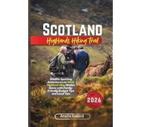 Scotland Highlands Hiking Trails 2026: Wildlife Spotting Adventures on West Highland Way Hidden Gems with Family-Friendly Budget Tips and Local Tips