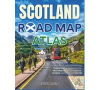 SCOTLAND ROAD MAP ATLAS: A Practical Navigation and Transport Reference for Motorways, Trunk Roads, Ferries, and Remote Routes