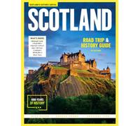 SCOTLAND ROAD TRIP & HISTORY GUIDE 2027(FULL COLOR): Drive Through Scenic Routes, Historic Landmarks, & Hidden Scottish Treasures Across Scotland, including countryside trails, & ancient stone circles