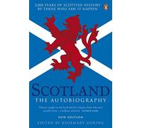 Scotland. The Autobiography: 2,000 Years of Scottish History by Those Who Saw it Happen