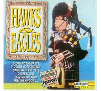 Scotland The Brave, Flowers O´Edinburg, Dancing in the kyle, Drum Salute, Leaving the field, Miss Kirkwood, - Hawks & Eagles - [AUDIO-CD, Irische Musik, Dudelsack, CD 12 871, STEREO]