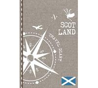 Scotland Travel Diary: Journal To Write In - Dotted Journaling Notebook 6x9, ca. A5, Bucket List Checklist + Dot Grid Pages - Travelers Vacation Log Book for Traveling, Welcome, Farewell Gift