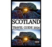 SCOTLAND TRAVEL GUIDE 2026