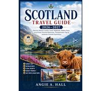 Scotland Travel Guide 2026-2027: Discover Historic Castles, Scenic Highlands, Hidden Glens, Local Food, Practical Itineraries, Transportation Tips & Authentic Scottish Experiences