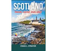 Scotland Travel Guide 2026-2027: Edinburgh, Glasgow, Isle of Skye, and Loch Ness, A Highland Road Trip Itinerary for First-Time Visitors