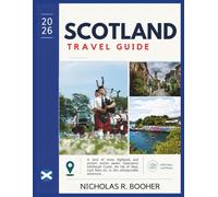 Scotland Travel Guide 2026: A land of misty highlands and ancient stories awaits. Experience Edinburgh Castle, the Isle of Skye, Loch Ness etc. in this unforgettable adventure.