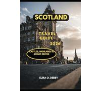 SCOTLAND TRAVEL GUIDE 2026: Castles, Highlands & Scenic Drives