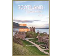 Scotland Travel Guide 2026: Discover Scottish History, Festivals, Outdoor Adventures, and Beautiful Experiences with Pictures (Easy to Navigate Travel Guide Series)