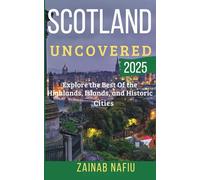 SCOTLAND UNCOVERED 2025: Explore the best of the Highlands, Islands and Historic Cities