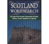Scotland Word Search: 50 Large Print Puzzles Celebrating Scottish History, Travel, Traditions & Legends | 8.5x11 inches, 100 pages, 15 words per puzzle