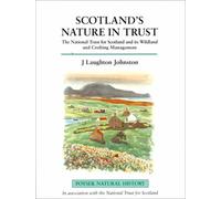 Scotland's Nature in Trust: The National Trust for Scotland and Its Wildland and Crofting Management (Poyser Natural History)
