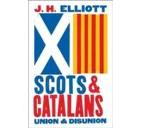 Scots And Catalans : Union And Disunion