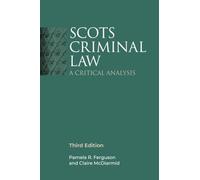 Scots Criminal Law: A Critical Analysis, 3rd Edition