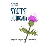 Scots Dictionary: The perfect wee guide to the Scots language (Collins Little Books)