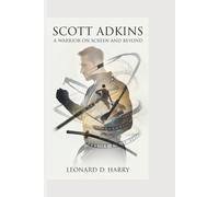 SCOTT ADKINS: A Warrior on Screen and Beyond