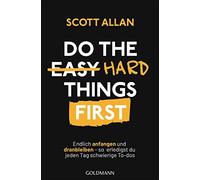 Scott Allan Bow Do The Hard Things First: Endlich anfangen und dra (Tapa blanda)