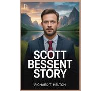 SCOTT BESSENT STORY: A Journey from Wall Street to the Treasury
