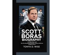 SCOTT BORAS BIOGRAPHY: The Billion-Dollar Agent How One Man Reshaped Baseball’s Economy and Rewrote the Rules of Power