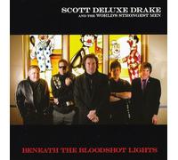 Scott Deluxe Drake And The World's Strongest Men - Beneath The Bloodshot Lights Ep