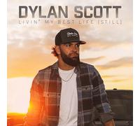 Dylan Scott – Livin' My Best Life (Still) – Warner Music