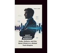 SCOTT FARQUHAR BIOGRAPHY: Code, Culture, and the Quiet Climb to a Global Tech Empire