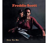 Scott, Freddie - Cry to Me-The Best of Freddie