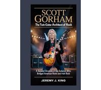 Scott Gorham: The Twin-Guitar Architect of Rock: A Detailed Chronicle of the Guitarist Who Bridged American Roots and Irish Rock