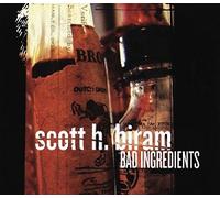 Scott H Biram - Bad Ingredients