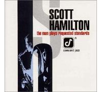 Scott Hamilton - Man Plays Requested Standards