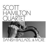 Scott Hamilton Quartet Danish Ballads & More (CD) Album (Importación USA)