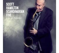 Scott Hamilton Scandinavian Five - Live At Nefertiti