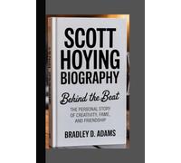 Scott Hoying Biography: Behind the Beat - The Personal Story of Creativity, Fame, and Friendship