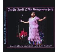 Scott, Jackie & the Housewrecke - How Much Woman Can You Stand