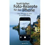 Scott Kelby Iso Scott Kelbys Foto-Rezepte für das iPhone: Über 200 (Tapa blanda)