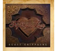 Scott Krippayne - Fight For Love
