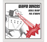 Scott Miller & Pat O'Keefe - Miller & O'Keefe: Willful Devices
