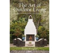 Scott Shrader Lisa Romere The Art of Outdoor Livi (Tapa dura) (Importación USA)